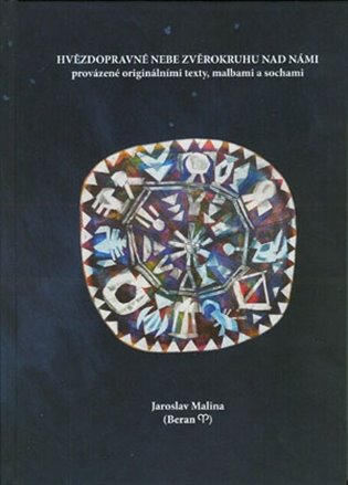 Hvězdopravné nebe zvěrokruhu nad námi - Jaroslav Malina