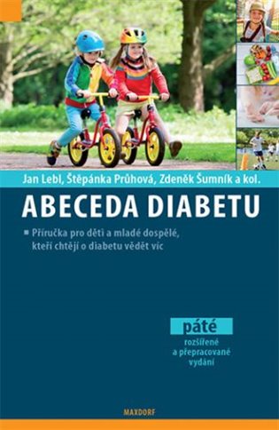 Abeceda diabetu - Jan Lebl, Štěpánka Průhová, Zdeněk Šumník, kol.