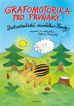 Levně Grafomotorika pro prvňáky - Dobrodružství divočáka Fandy - Patricie Koubská