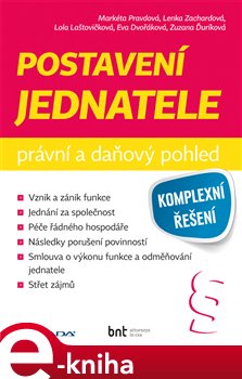 Levně Postavení jednatele - právní a daňový pohled - Eva Dvořáková, Markéta Pravdová, Lenka Zachardová, Lola Laštovičková, Zuzana Ďuríková