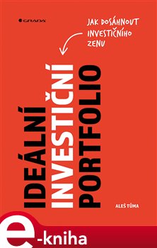 Levně Ideální investiční portfolio. Jak dosáhnout investičního zenu - Aleš Tůma