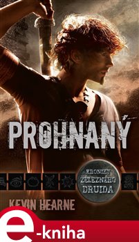 Levně Prohnaný. Kroniky železného druida 1 - Kevin Hearne
