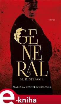 Levně Generál M. R. Štefánik