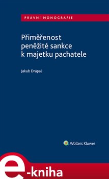 Levně Přiměřenost peněžité sankce k majetku pachatele - Jakub Drápal