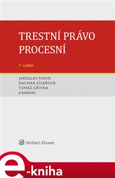 Levně Trestní právo procesní. 7., aktualizované vydání - Dagmar Císařová, Jaroslav Fenyk, Tomáš Gřivna