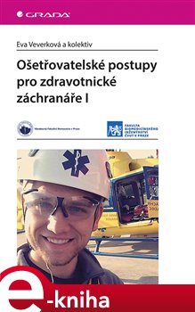 Levně Ošetřovatelské postupy pro zdravotnické záchranáře I - Eva Veverková