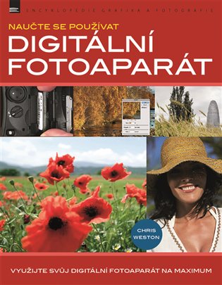 Naučte se používat digitální fotoaparát - Chris Weston