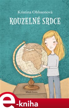 Levně Kouzelné srdce. Cesta za záchranou kamarádčina života právě začíná… - Kristina Ohlssonová