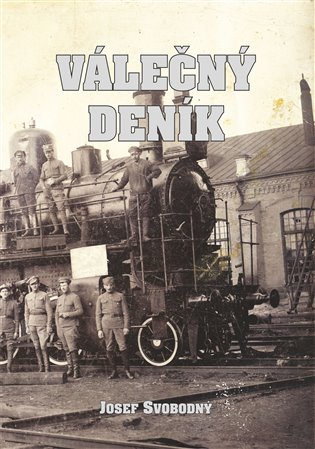 Válečný deník - Josef Svobodný