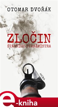 Levně Zločin štábního strážmistra - Otomar Dvořák