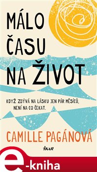 Levně Málo času na život - Camille Pagánová