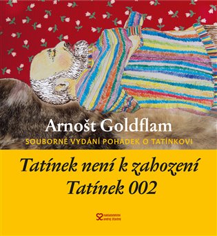 Tatínek není k zahození a Tatínek 002 - Arnošt Goldflam