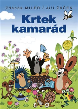 Levně Krtek kamarád - Jiří Žáček, Zdeněk Miler