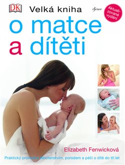 Levně Velká kniha o matce a dítěti - Elizabeth Fenwicková