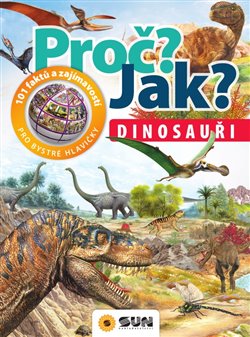Levně Proč? Jak? Dinosauři