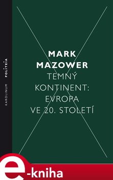 Levně Temný kontinent - Evropa ve 20. století - Mark Mazower
