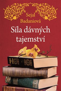 Levně Síla dávných tajemství - Sejal Badaniová
