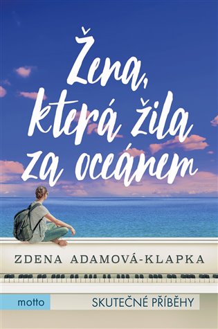 Žena, která žila za oceánem - Zdena Adamová Klapka
