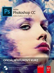 Adobe Photoshop CC: Oficiální výukový kurz - Andrew Faulkner, Conrad Chavez