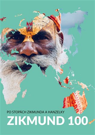 Zikmund 100: Po stopách Zikmunda a Hanzelky - Lukáš Socha, Tomáš Vaňourek