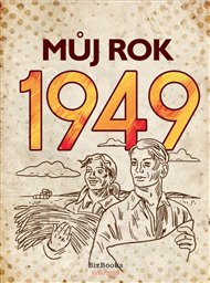 Můj rok 1949 - Alena Breuerová, Jarmila Frejtichová