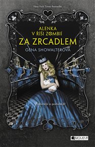 Alenka v říši zombií - Za zrcadlem - Gena Showalterová