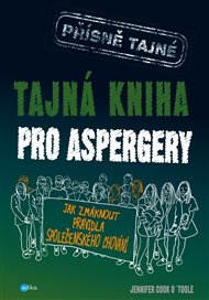 Tajná kniha pro aspergery: Jak zmáknout pravidla společenského chování - Jennifer Cook O´Tool