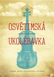 Osvětimská ukolébavka - Mario Escobar