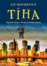 Tíha - Liz Moore