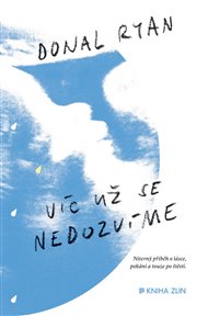Víc už se nedozvíme - Donal Ryan