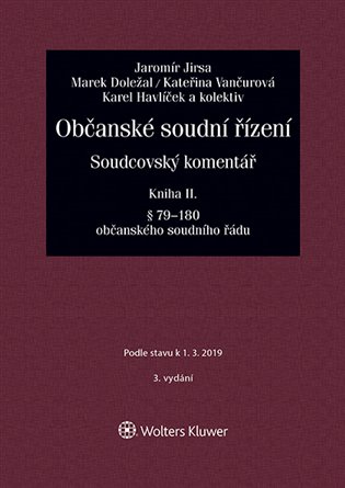 Občanské soudní řízení. Soudcovský komentář. Kniha II: (§ 79 až 180 o. s. ř.) - 3. vydání - Jaromír Jirsa,  kol.