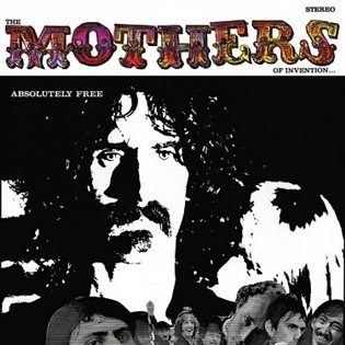 Absolutely Free -  The Mothers Of Invention, Frank Zappa