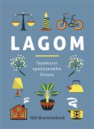 Lagom – tajemství spokojeného života - Niki Brantmarková