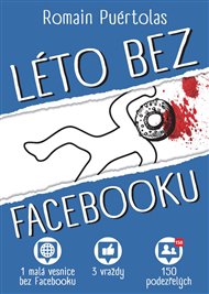 Léto bez Facebooku: 1 vesnice bez Facebooku, 3 vraždy, 150 podezřelých - Romain Puértolas