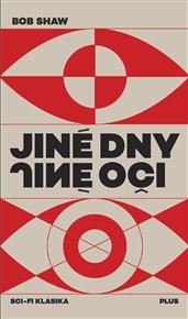 Jiné dny, jiné oči - Bob Shaw