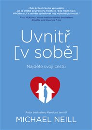 Uvnitř v sobě: Najděte svoji cestu - Michael Neill