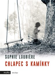 Chlapec s kamínky - Sophie Loubiere