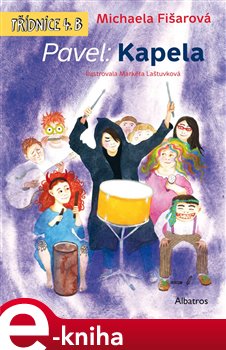 Pavel: Kapela. Třídnice 4. B - Michaela Fišarová