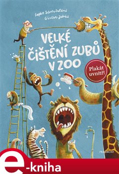 Levně Velké čištění zubů v ZOO - Sophie Schoenwaldová