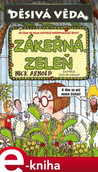 Levně Děsivá věda - Zákeřná zeleň - Nick Arnold