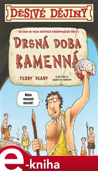 Levně Děsivé dějiny - Drsná doba kamenná - Terry Deary