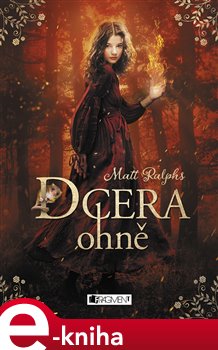 Levně Dcera ohně - Matt Ralphs