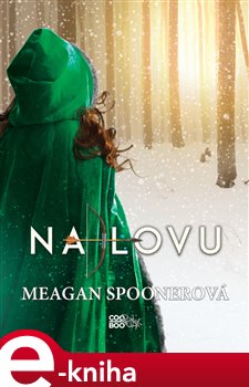 Levně Na lovu - Meagan Spooner