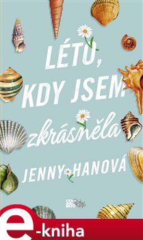 Levně Léto, kdy jsem zkrásněla - Jenny Hanová