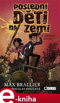 Levně Poslední děti na Zemi a průvod zombií - Max Brallier