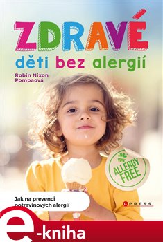 Levně Zdravé děti bez alergií. Jak na prevenci potravinových alergií - Robin Nixon Pompaová