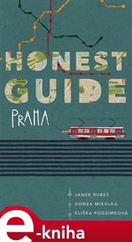 Levně Honest Guide. Nevšední průvodce Prahou - Honza Mikulka, Janek Rubeš