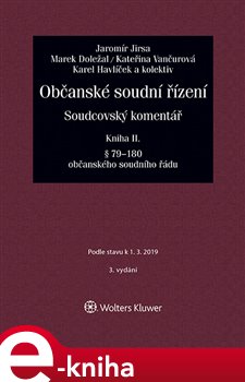 Levně Občanské soudní řízení. Soudcovský komentář. Kniha II. (§ 79 až 180 o. s. ř.) - 3. vydání - Jaromír Jirsa