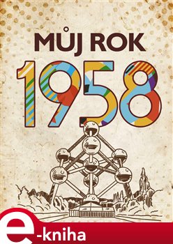 Levně Můj rok 1958 - Alena Breuerová, Jarmila Frejtichová