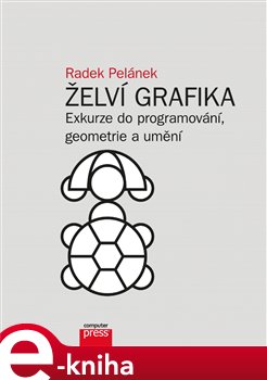 Levně Želví grafika. Exkurze do programování, geometrie a umění - Radek Pelánek